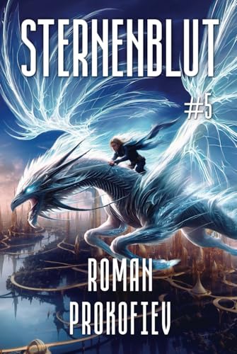 Sternenblut (Buch 5): Eine Weltraumabenteuer-Progression Serie von Magic Dome Books