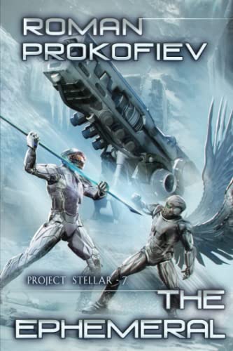 The Ephemeral (Project Stellar Book 7): LitRPG Series
