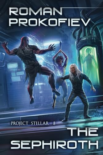 The Sephiroth (Project Stellar Book 8): LitRPG Series von Magic Dome Books
