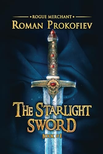 The Starlight Sword (Rogue Merchant Book #1): LitRPG Series von Magic Dome Books