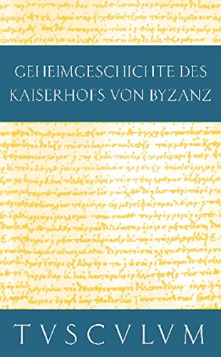 Anekdota: Geheimgeschichte des Kaiserhofs von Byzanz. Griechisch - Deutsch (Sammlung Tusculum) von Walter de Gruyter