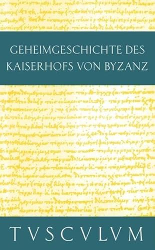 Geheimgeschichte des Kaiserhofs von Byzanz / Anekdota (Sammlung Tusculum)