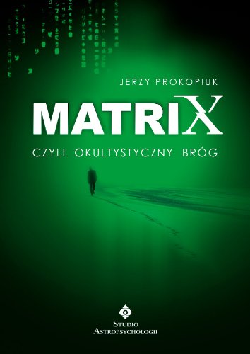 Matrix czyli okultystyczny bróg: czyli okultystyczny bróg (ale nie plewiony)