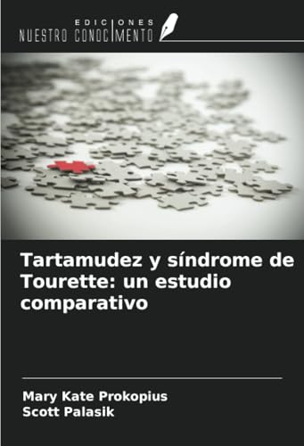 Tartamudez y síndrome de Tourette: un estudio comparativo von Ediciones Nuestro Conocimiento