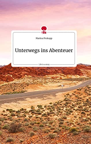 Unterwegs ins Abenteuer. Life is a Story - story.one von story.one publishing