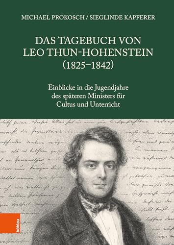 Das Tagebuch von Leo Thun-Hohenstein (1825-1842): Einblicke in die Jugendjahre des späteren Ministers für Cultus und Unterricht (Veröffentlichungen der Kommission für Neuere Geschichte Österreichs)