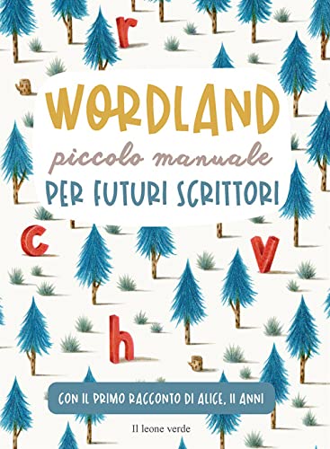 Wordland. Piccolo manuale per futuri scrittori von Il Leone Verde