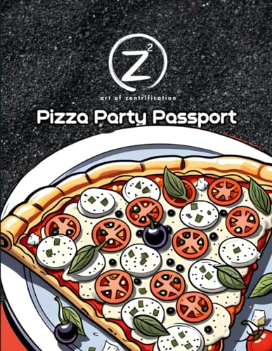 Pizza Party Passport: Interactive Coloring Book Promoting Healthy Management of Stress, Anxiety & Depression. Holistic Hacks To Hotwire Mindfulness & ... Zentrification Meditative Coloring, Band 21) von Independently published