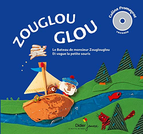 Zouglouglou - Coline Promeyrat raconte: Le bateau de monsieur Zouglouglou ; Et vogue la petite souris