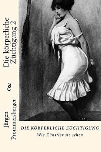 Die körperliche Züchtigung 2 Die körperliche Züchtigung 2 von CREATESPACE