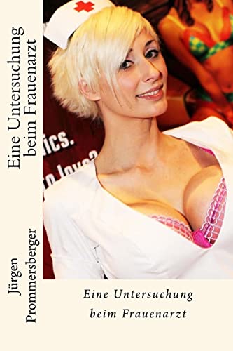 Eine Untersuchung beim Frauenarzt Eine Untersuchung beim Frauenarzt
