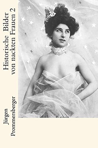 Historische Bilder von nackten Frauen 2 Historische Bilder von nackten Frauen 2 von CREATESPACE