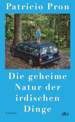 Die geheime Natur der irdischen Dinge: Roman von dtv Verlagsgesellschaft mbH & Co. KG
