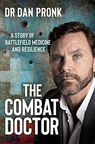 The Combat Doctor: A Story of Battlefield Medicine and Resilience