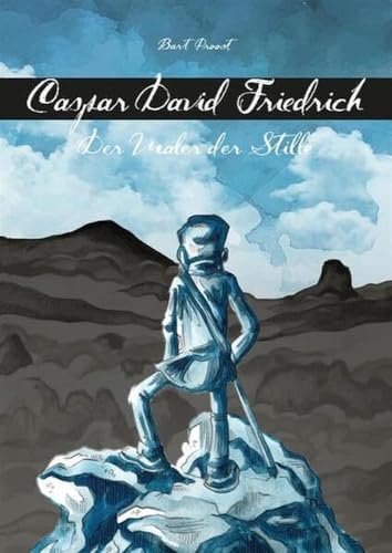 Caspar David Friedrich: Der Maler der Stille von STAINLESSART GmbH