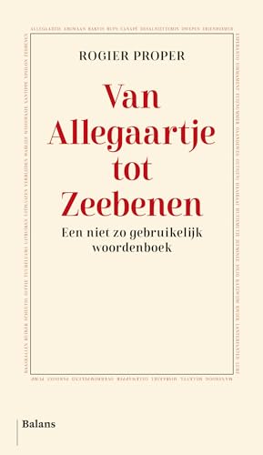 Van Allegaartje tot Zeebenen: Een niet zo gebruikelijk woordenboek von Pelckmans