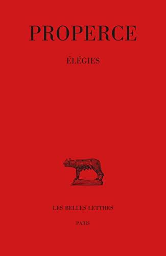 Properce, Elegies (Nouvelle Edition) (Collection Des Universites De France Serie Latine, Band 382)