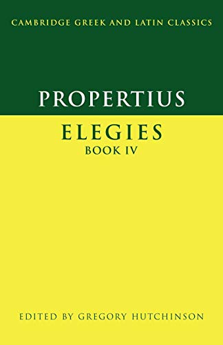 Propertius: Elegies Book IV (Cambridge Greek and Latin Classics) von Cambridge University Press