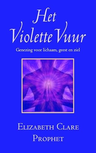Het Violette vuur: genezing voor lichaam, geest en ziel von Amethist Pers