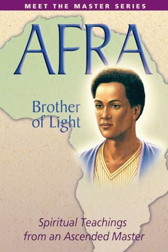 Afra - Brother of Light: Spiritual Teachings from an Ascended Master (Meet the Master Series)