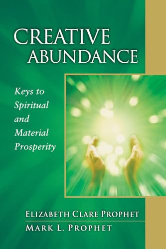 Creative Abundance: Keys to Spiritual and Material Prosperity (Pocket Guide to Practical Spirituality) von Summit University Press