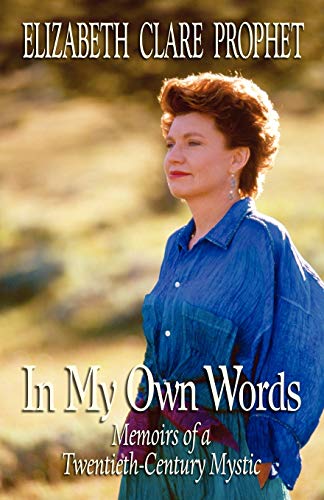 In My Own Words: Memoirs of a Twentieth-Century Mystic In My Own Words: Memoirs of a Twentieth-Century Mystic