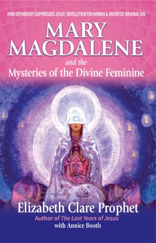 Mary Magdalene and the Mystery of the Divine Feminine: How Orthodoxy Suppressed Jesus' Revolution for Woman & Invented Original Sin von Summit University Press