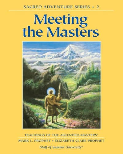Meeting the Masters: Teachings of the Ascended Masters Sacred Adventure Series 2