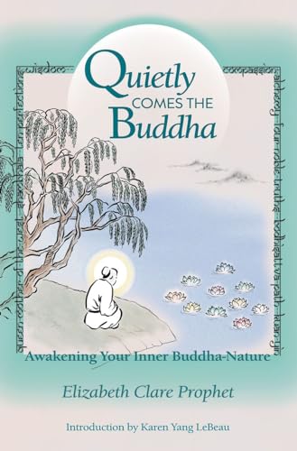 Quietly Comes the Buddha: Awakening Your Inner Buddha-Nature