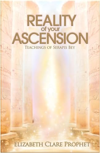 Reality of Your Ascension - Teachings of Serapis bey