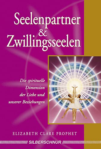 Seelenpartner & Zwillingsseelen. Die spirituelle Dimension der Liebe und unserer Beziehungen Seelenpartner & Zwillingsseelen. Die spirituelle Dimension der Liebe und unserer Beziehungen