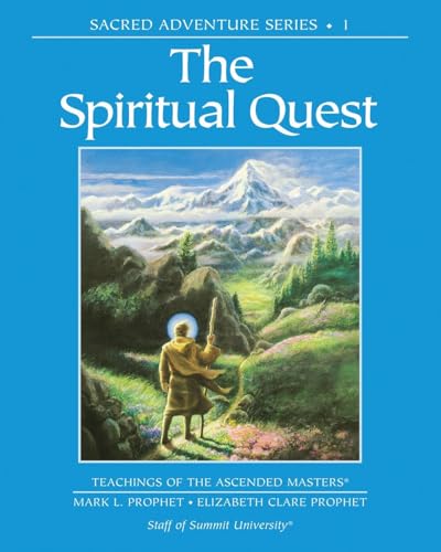 The Spiritual Quest: Sacred Adventure 1 Teachings of the Ascended Masters The Spiritual Quest: Sacred Adventure 1 Teachings of the Ascended Masters