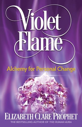 Violet Flame: Alchemy for Personal Change Violet Flame: Alchemy for Personal Change