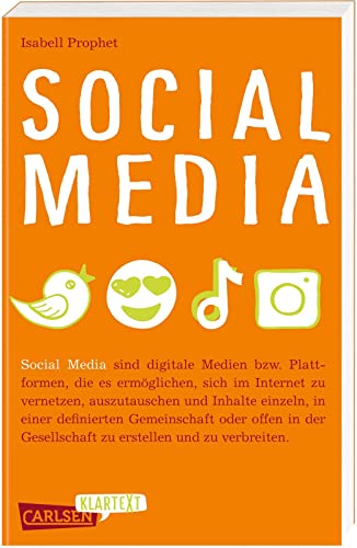 Carlsen Klartext: Social Media: Wer steckt eigentlich dahinter - und warum? Ein Blick hinter die Kulissen von sozialen Medien für Jugendliche ab 12 Carlsen Klartext: Social Media: Wer steckt eigentlich dahinter - und warum? Ein Blick hinter die Kulissen von sozialen Medien für Jugendliche ab 12