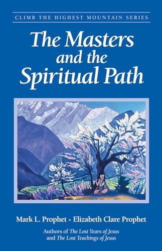 The Masters and the Spiritual Path (Climb the Highest Mountain) von Summit University Press