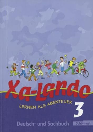 Xa-Lando - Lernen als Abenteuer. Deutsch- und Sachbuch: Xa-Lando - Deutsch- und Sachbuch: Schülerband 3: Deutsch- und Sachbuch - Stammausgabe / Schülerband 3