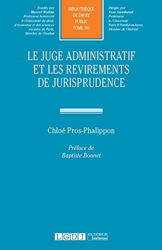 Le juge administratif et les revirements de jurisprudence. Tome 301 von LGDJ