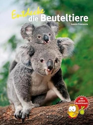 Entdecke die Beuteltiere: Mit großem Beuteltierquiz (Entdecke - Die Reihe mit der Eule: Kindersachbuchreihe)