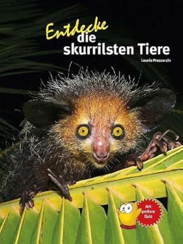 Entdecke die skurrilsten Tiere (Entdecke - Die Reihe mit der Eule: Kindersachbuchreihe) von Natur und Tier