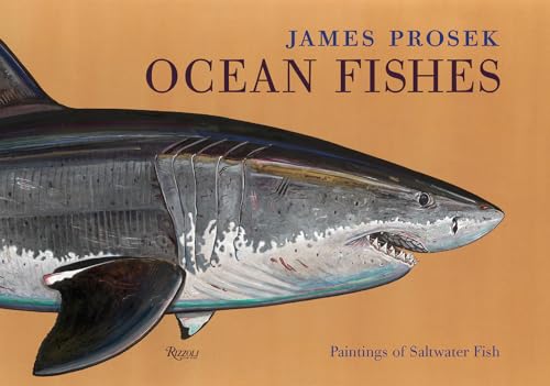 James Prosek: Ocean Fishes: Paintings of Saltwater Fish James Prosek: Ocean Fishes: Paintings of Saltwater Fish