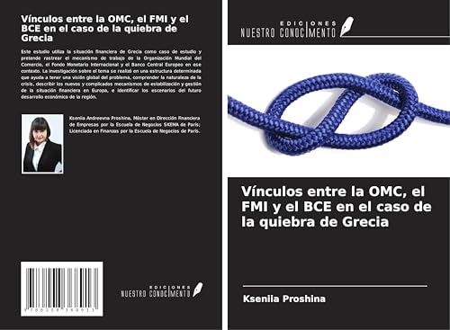 Vínculos entre la OMC, el FMI y el BCE en el caso de la quiebra de Grecia von Ediciones Nuestro Conocimiento