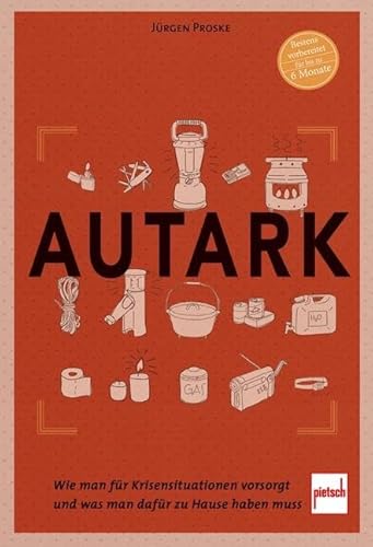 Autark: Wie man für Krisensituationen vorsorgt und was man dafür zu Hause haben muss Autark: Wie man für Krisensituationen vorsorgt und was man dafür zu Hause haben muss