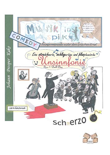 Musik in Aspik: - eine satirische Unsinnfonie Musik in Aspik: - eine satirische Unsinnfonie