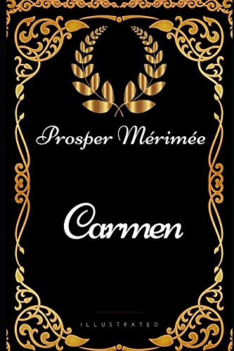 Carmen: By Prosper Mérimée - Illustrated