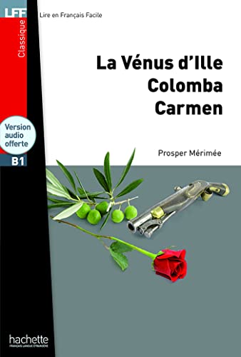 La Venus d'Ille, Carmen, Colomba + CD audio: Nouvelles (La Vénus d'Ille, Carmen, Colomba) - LFF B1 von HACHETTE FLE