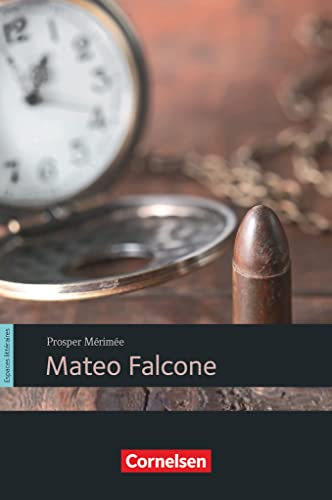 Mateo Falcone: Mateo Falcone - Lektüre (Espaces littéraires: Lektüren in französischer Sprache) von Cornelsen Verlag