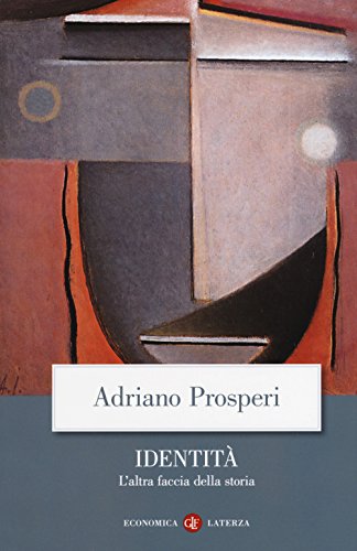 Identità. L'altra faccia della storia (Economica Laterza)