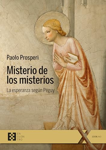 Misterio de los misterios: La esperanza según Péguy (100xUNO, Band 134) von ENCUENTRO