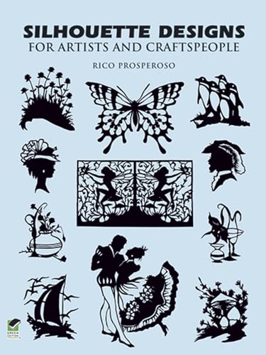 Silhouette Designs for Artists and Craftspeople (Dover Pictorial Archives) von Dover Publications