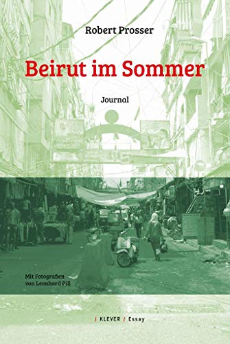 Beirut im Sommer: Journal von Klever Verlag